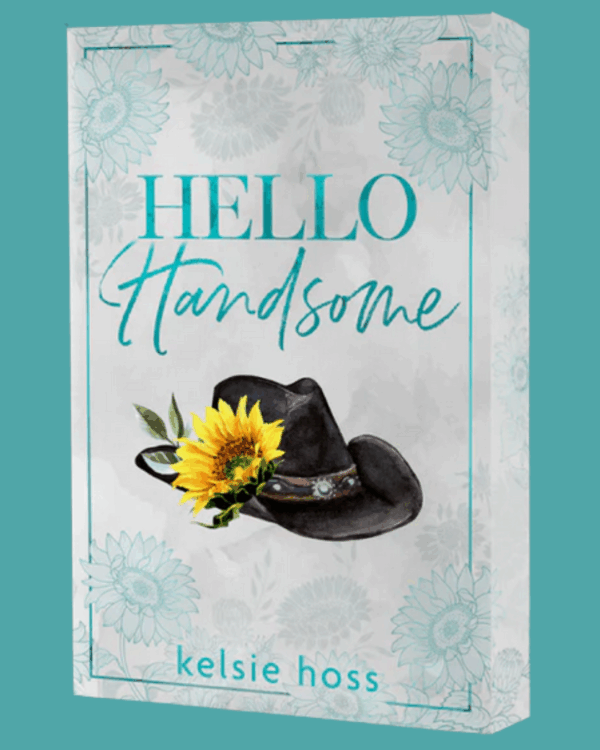 Pre-order: Hello Handsome by Kelsie Hoss