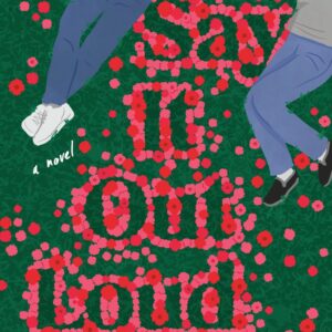 Say It Out Loud by Ashley Schumacher