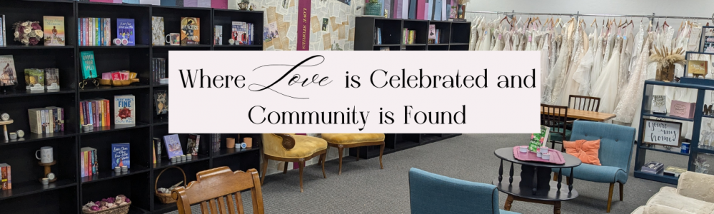 Image of the store with the word, Where Love is Celebrated and Community is Found